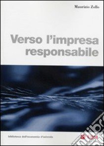 Verso l'impresa responsabile libro di Zollo Maurizio