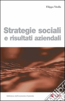 Strategie sociali e risultati aziendali libro di Vitolla Filippo