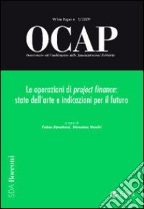 OCAP. Osservatorio sul cambiamento delle amministrazioni pubbliche (2009). Vol. 1: Le operazioni di project finance. Stato dell'arte e indicazioni per il futuro libro di Amatucci F. (cur.); Vecchi V. (cur.)