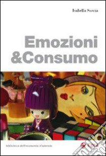 Emozioni & consumo libro di Soscia Isabella