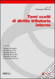 Temi scelti di diritto tributario interno libro di Marino G. (cur.)