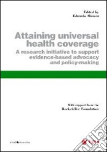 Attaining universal health coverage. A research initiative to support evidence-based advocacy and policy-making libro di Missoni E. (cur.)