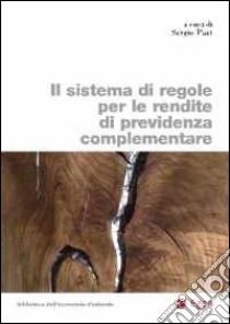 IL sistema di regole per le rendite di previdenza complementare libro di Paci S. (cur.)