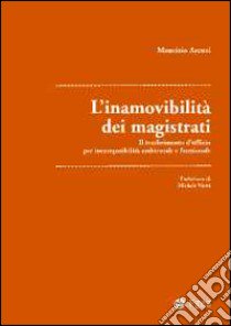 Inamovibilità dei magistrati libro di Arcuri Maurizio