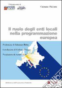 Il ruolo degli enti locali nella programmazione europea libro di Pacente Carmine