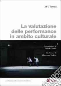 La valutazione delle performance in ambito culturale libro di Turrini Alex