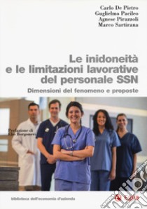 Le inidoneità e le limitazioni lavorative del personale SSN. Dimensioni del fenomeno e proposte libro di De Pietro Carlo; Pacileo Guglielmo; Pirazzoli Agnese