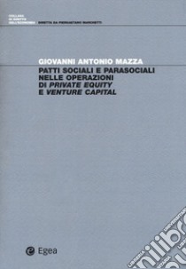 Patti sociali e parasociali nelle operazioni di «private equity» e «venture capital» libro di Mazza Giovanni Antonio