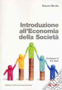 Introduzione all'economia della società. Con Contenuto digitale per download e accesso on line libro di Mavilia Roberto