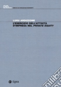 L'esercizio dell'attività d'impresa nel private equity libro di Ardizzone Luigi