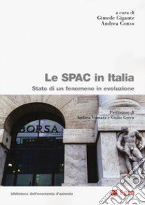 Le SPAC in Italia. Stato di un fenomeno in evoluzione libro di Gigante G. (cur.); Conso A. (cur.)