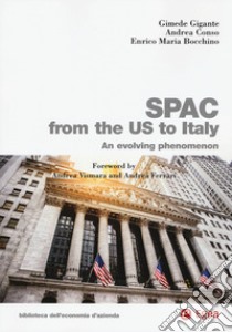 SPAC from the US to Italy. An evolving phenomenon libro di Gigante Gimede; Conso Andrea; Bocchino Enrico Maria