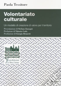 Volontariato culturale. Un modello di creazione di valore per il territorio libro di Tessitore Paola