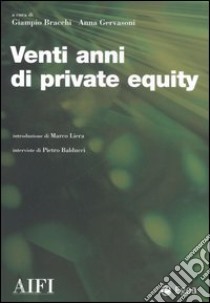 Venti anni di private equity libro di Bracchi G. (cur.); Gervasoni A. (cur.)