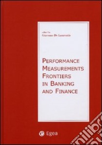 Performance Measurements Frontiers in Banking and Finance libro di De Laurentis G. (cur.)