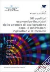 Equilibri economico-finanziari delle agenzie di assicurazione dopo le innovazioni legislative e di mercato libro