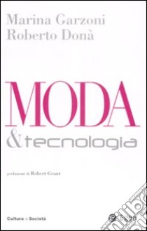 Moda & tecnologia libro di Garzoni Marina - Donà Roberto