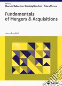 Fundamentals of mergers & acquisitions libro di Dallocchio M. (cur.); Lucchini G. (cur.); Pirrone C. (cur.)