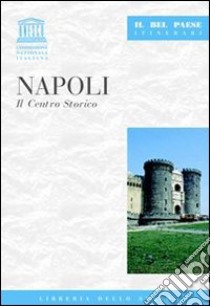 Napoli. Il centro storico libro di Di Santo Alberto