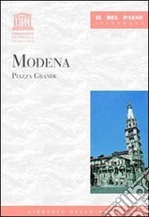 Modena. Piazza Grande libro di Monaco Cecilia