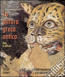 La pittura greca antica. Echi e influssi. Ediz. illustrata libro di Lydakis Stelios