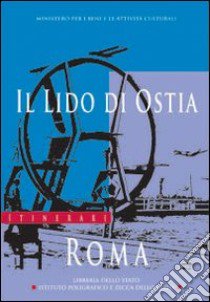 Il lido di Ostia. Ediz. illustrata libro di Creti Luca