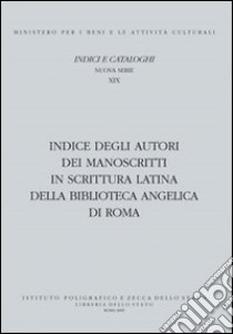 Indice degli autori dei manoscritti in scrittura latina della biblioteca Angelica di Roma libro di Sabba Fiammetta