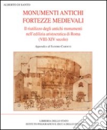 Monumenti antichi fortezze medievali libro di Di Santo Alberto