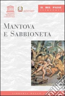 Mantova e Sabbioneta libro di Bertolaccini Laura