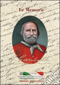 Le memorie libro di Garibaldi Giuseppe