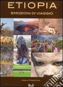 Etiopia. Emozioni di viaggio. Con 2 DVD libro di Franchini Carlo