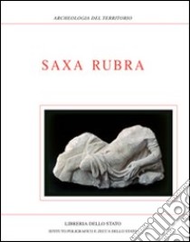 Saxa Rubra. Ediz. illustrata libro di Messineo Gaetano