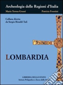 Lombardia libro di Grassi Maria Teresa; Frontini Patrizia