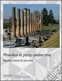 Aquileia. Storia di una città. Ediz. illustrata libro di Ghedini Francesca; Novello Marta