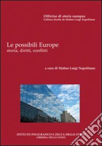 Le possibili Europe. Storia, diritti, conflitti libro di Napolitano Matteo Luigi