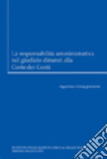 La responsabilità amministrativa nel giudizio dinanzi alla Corte dei Conti libro di Chiappiniello Agostino