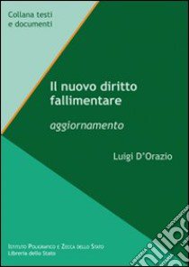 Il nuovo diritto fallimentare. Aggiornamento libro di D'Orazio Luigi