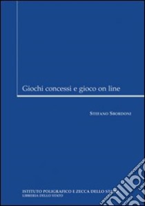 Giochi concessi e gioco on line libro di Sbordoni Stefano