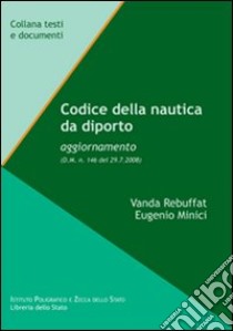 Codice della nautica da diporto libro di Rebuffat Vanda; Minici Eugenio