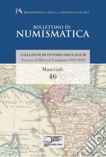 La zecca di Massa di Lunigiana (1553-1623). Collezione di Vittorio Emanuele III libro di Esposito Gianluigi