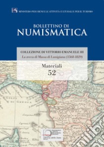 La zecca di Massa di Lunigiana (1568-1829). Collezione di Vittorio Emanuele III libro di Esposito Gianluigi