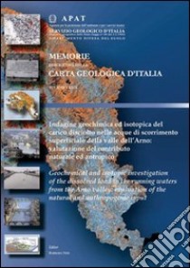 Indagine geochimica ed isotopica del carico disciolto nelle acque di scorrimento superficiale dell'Arno: valutazione del contributo naturale ed antropico libro di Nisi B.