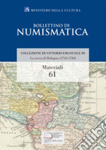 La zecca di Bologna (1724-1740). Collezione di Vittorio Emanuele III libro di Chimienti Michele