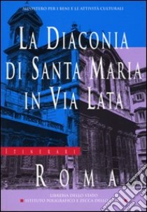 La diaconia di Santa Maria in via Lata libro di Pardi Roberta