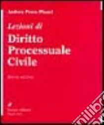 Lezioni di diritto processuale civile libro di Proto Pisani Andrea