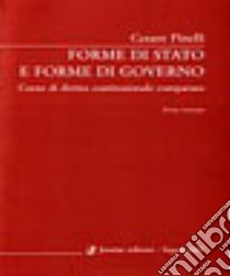 Forme di stato e forme di governo. Corso di diritto costituzionale comparato libro di Pinelli Cesare