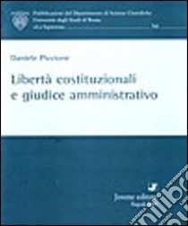 Libertà costituzionali e giudice amministrativo libro di Piccione Daniele