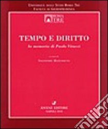 Tempo e diritto. In memoria di Paolo Vitucci libro di Mazzamuto S. (cur.)