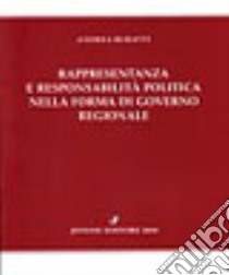 Rappresentanza e responsabilità politica nella forma di governo regionale libro di Buratti Andrea