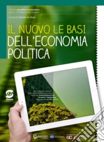 NUOVO LE BASI DELL'ECONOMIA POLITICA (IL) libro di DE ROSA CLAUDIA